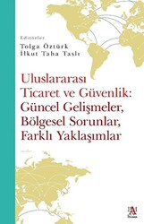 Uluslararası Ticaret Ve Güvenlik: Güncel Gelişmeler, Bölgesel Sorunlar, Farklı Yaklaşımlar - 1