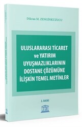 Uluslararası Ticaret ve Yatırım Uyuşmazlıklarının Dostane Çözümüne İlişkin Temel Metinler - 1