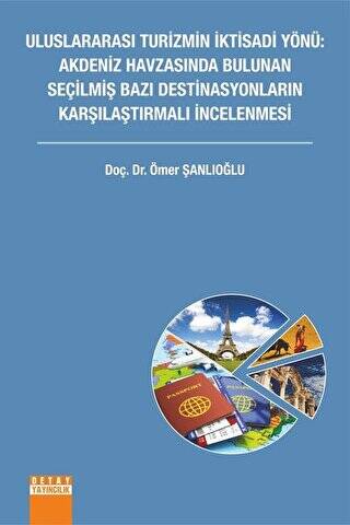 Uluslararası Turizmin İktisadi Yönü: Akdeniz Havzasında Bulunan Seçilmiş Bazı Destinasyonların Karşılaştırmalı İncelenmesi - 1