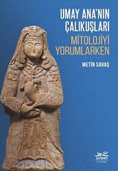 Umay Ana’nın Çalıkuşları - Mitolojiyi Yorumlarken - 1