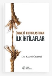 Ümmeti Kutuplaştıran İlk İhtilaflar - 1