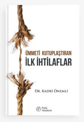 Ümmeti Kutuplaştıran İlk İhtilaflar - 1