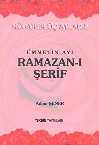 Ümmetin Ayı Ramazan-ı Şerif - 1