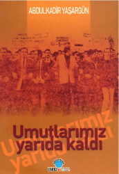 Umutlarımız Yarıda Kaldı - 1