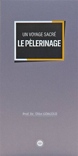 Un Voyage Sacre Le Pelerinage Bir Mübarek Sefer Hac Fransızca - 1