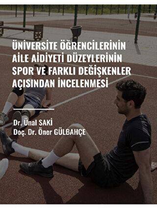 Üniversite Öğrencilerinin Aile Aidiyet Düzeylerinin Spor ve Farklı Değişkenler Açısından İncelenmesi - 1