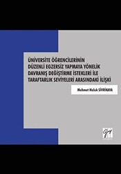 Üniversite Öğrencilerinin Düzenli Egzersiz Yapmaya Yönelik Davranış Değiştirme İstekleri İle Taraftarlık Seviyeleri Arasındaki İlişki - 1