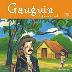 Ünlü Ressamlar: Gaugin - Arkadaşım Paul - 1