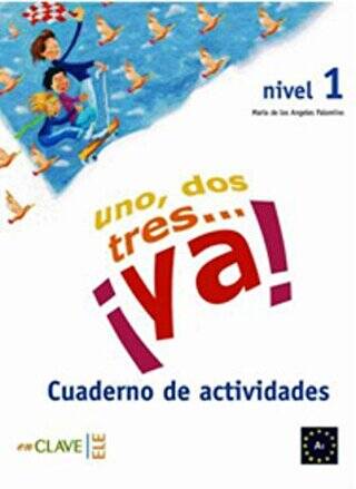 Uno, Dos, Tres... ya! 1 Cuaderno de Actividades Etkinlik Kitabı 7-10 Yaş İspanyolca Temel Seviye - 1