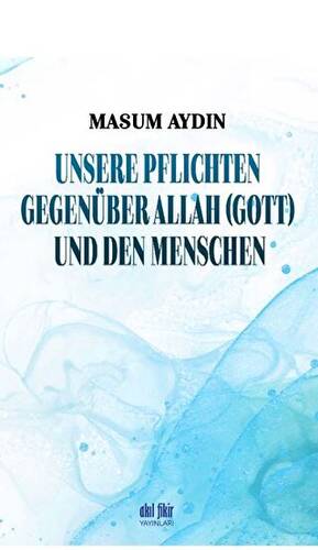 Unsere Pflichten Gegenüber Allah Gott Und Den Menschen - 1