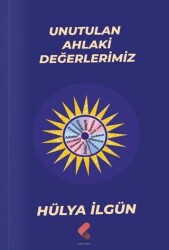 Unutulan Ahlaki Değerlerimiz - 1