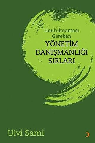 Unutulmaması Gereken Yönetim Danışmanlığı Sırları - 1