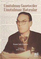 Unutulmuş Gazeteciler Unutulmaz Hatıralar - 1