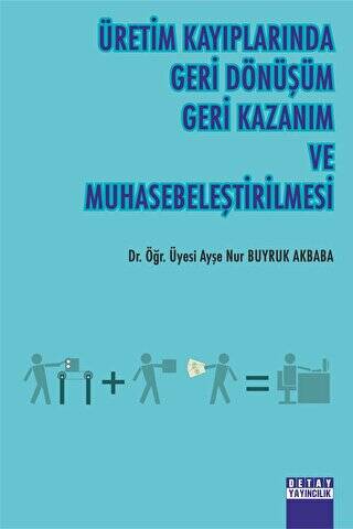 Üretim Kayıplarında Geri Dönüşüm Geri Kazanım Ve Muhasebeleştirilmesi - 1