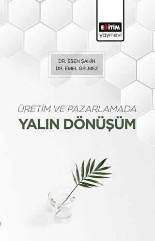 Üretim ve Pazarlamada Yalın Dönüşüm - 1