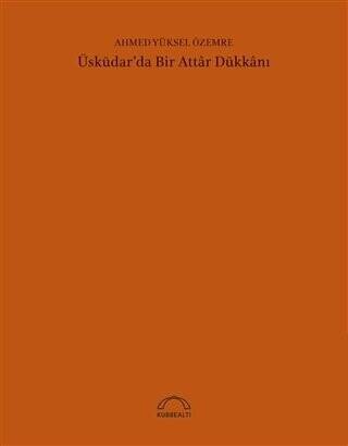 Üsküdar`da Bir Attar Dükkanı 50. Yıl Özel Baskı - 1