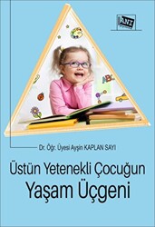 Üstün Yetenekli Çocuğun Yaşam Üçgeni - 1