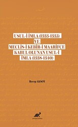 Usul-i İmla 1333-1335 ve Meclis- Kebir-i Maarifçe Kabul Olunan Usul-i İmla 1338-1340 - 1