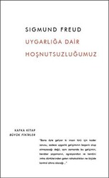 Uygarlığa Dair Hoşnutsuzluğumuz - 1