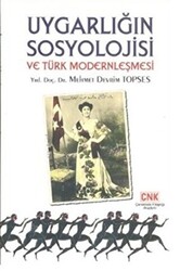 Uygarlığın Sosyolojisi ve Türk Modernleşmesi - 1