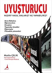 Uyuşturucu : Nedir? Nasıl Anlarız? Ne Yapabiliriz? - 1