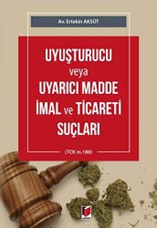 Uyuşturucu veya Uyarıcı Madde İmal ve Ticareti Suçları - 1