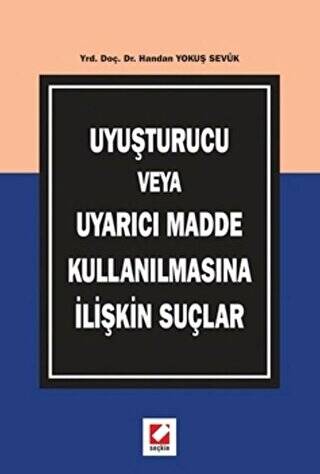 Uyuşturucu veya Uyarıcı Madde Kullanılmasına İlişkin Suçlar - 1