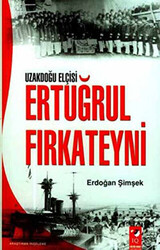 Uzakdoğu Elçisi Ertuğrul Fırkateyni - 1