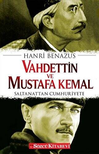 Vahdettin ve Mustafa Kemal - Saltanattan Cumhuriyete - 1