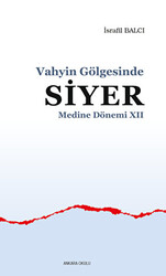 Vahyin Gölgesinde Siyer Medine Dönemi 12 - 1