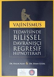 Vajinismus Tedavisinde Bilişsel Davranışçı Regresif Hipnoterapi - 1