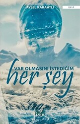 Var Olmasını İstediğim Her Şey - 1