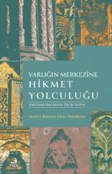 Varlığın Merkezine Hikmet Yolculuğu - 1