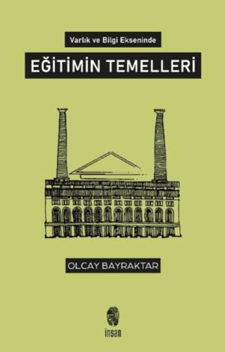 Varlık ve Bilgi Ekseninde Eğitimin Temelleri - 1