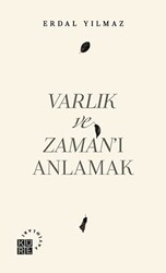 Varlık ve Zaman’ı Anlamak - 1