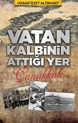 Vatan Kalbinin Attığı Yer Çanakkale - 1