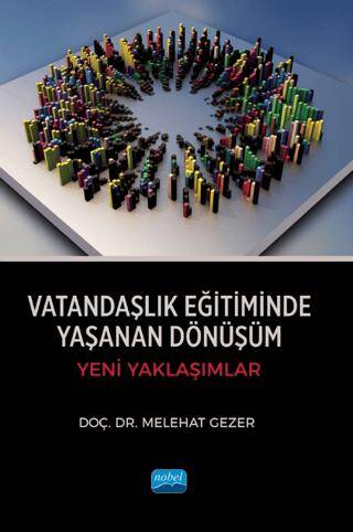 Vatandaşlık Eğitiminde Yaşanan Dönüşüm - Yeni Yaklaşımlar - 1