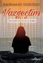 Vazgeçtim - 1