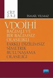 VDOİHİ Bağımlı ve Bir Bağımsız Olasılıklı Farklı Dizilimsiz Simetrik Bulunmama Olasılığı - Cilt 2.3.2 - 1