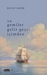 Ve Gemiler Gelir Geçer İçimden - 1