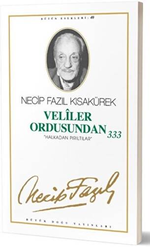 Veliler Ordusundan 333 : 34 - Necip Fazıl Bütün Eserleri - 1