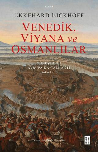 Venedik, Viyana ve Osmanlılar - Güneydoğu Avrupa’da Çalkantı 1645-1700 - 1