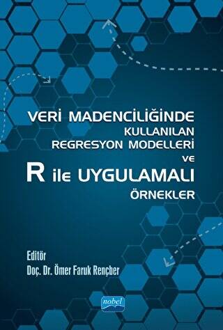 Veri Madenciliğinde Kullanılan Regresyon Modelleri ve R İle Uygulamalı Örnekler - 1