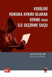 Verileri Hukuka Aykırı Olarak Verme veya Ele Geçirme Suçu TCK m.136 - 1