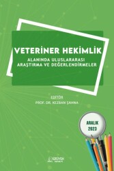 Veteriner Hekimlik Alanında Uluslararası Araştırma ve Değerlendirmeler - Aralık 2023 - 1