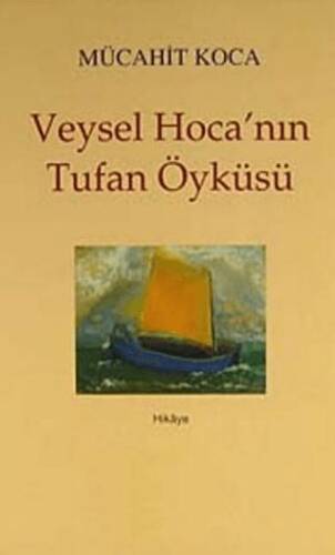 Veysel Hoca’nın Tufan Öyküsü - 1