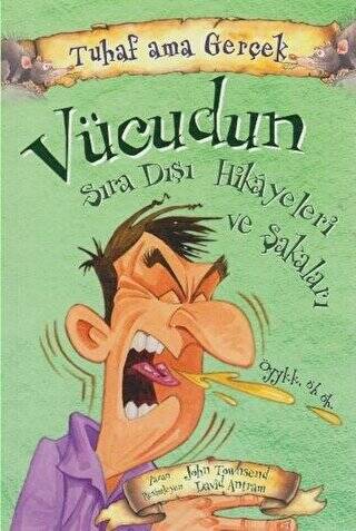 Vücudun Sıra Dışı Hikayeleri ve Şakaları - Tuhaf Ama Gerçek - 1