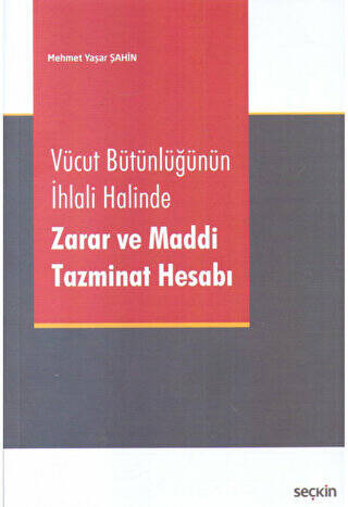 Vücut Bütünlüğünün İhlali Halinde Zarar ve Maddi Tazminat Hesabı - 1