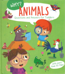 Why? Questions and Answers for Toddlers: Animals - 1