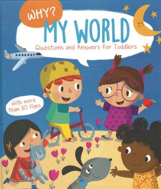 Why? Questions and Answers for Toddlers: My World - 1